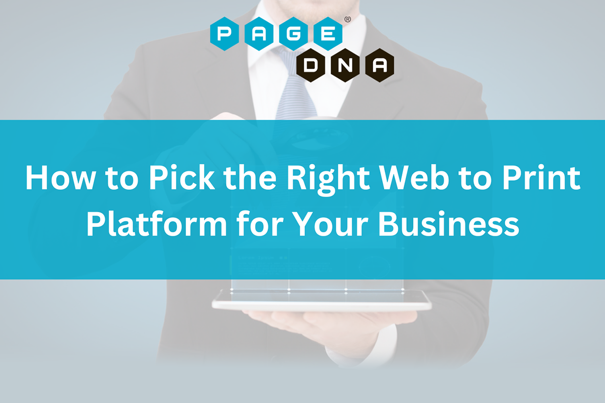 How to Pick the Right Web to Print Platform for Your Business