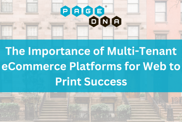 The Importance of Multi-Tenant eCommerce Platforms for Web to Print Success
