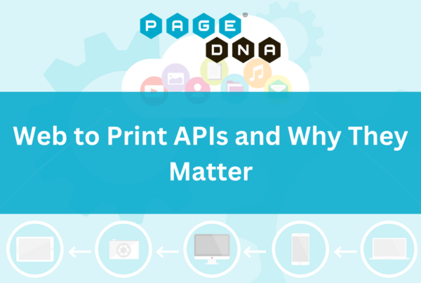 Web to Print APIs and Why They Matter