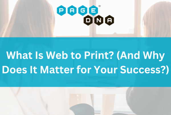 What Is Web to Print (And Why Does It Matter for Your Success)