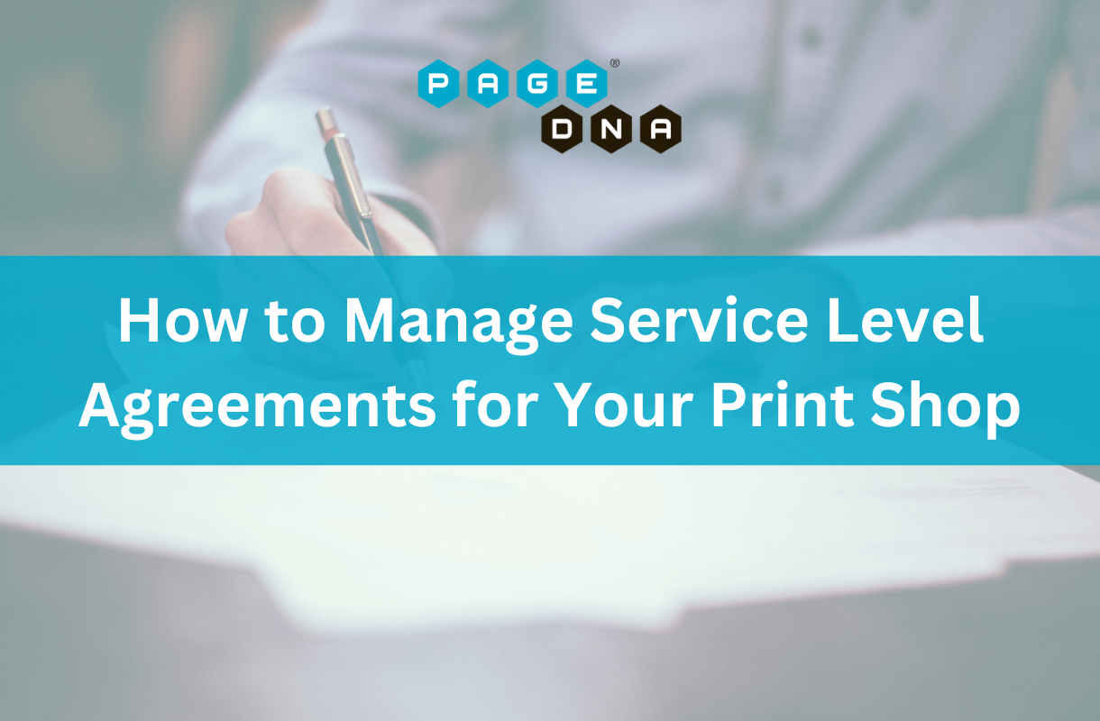 How to Manage Service Level Agreements for Your Print Shop