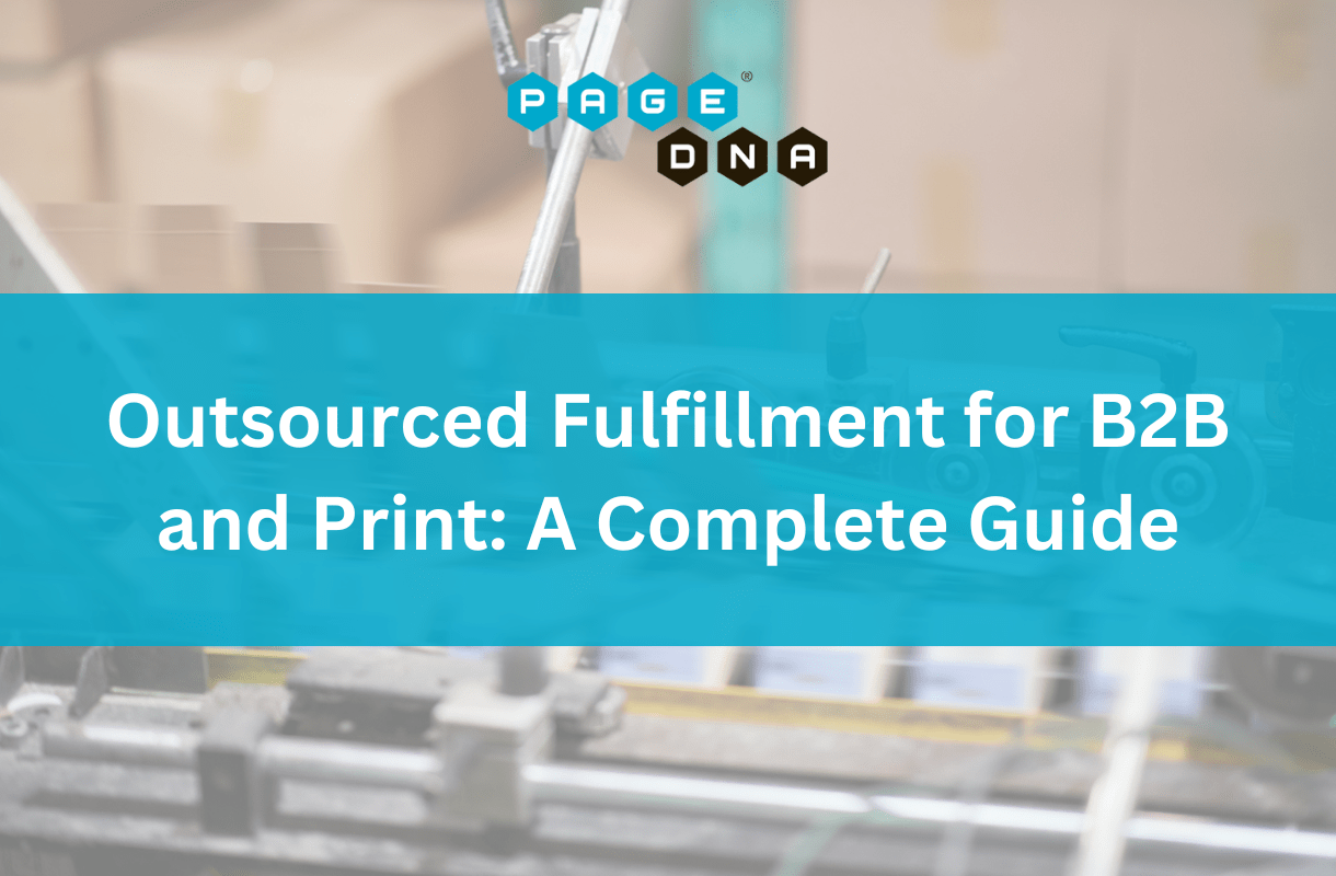 Outsourced Fulfillment for B2B and Print A Complete Guide
