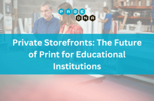 Private Storefronts The Future of Print for Educational Institutions
