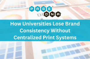 How Universities Lose Brand Consistency Without Centralized Print Systems
